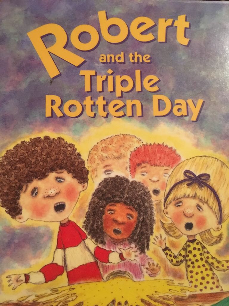 Robert And The Triple Rotten Day