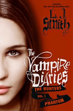 Vampire Diaries: The Hunters: Vol. 1 Phantom