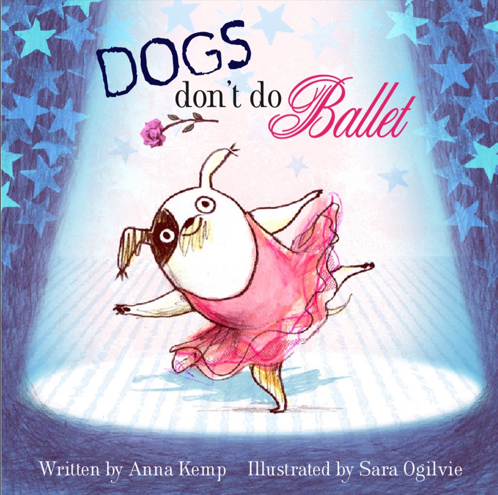 Dogs Don’t Do Ballet - Anna Kemp (- Audiobook) book collectible [Barcode 9780545850049] - Main Image 1