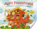 April Foolishness - Teresa Bateman (Albert Whitman and Company) book collectible [Barcode 9780807504055] - Main Image 1