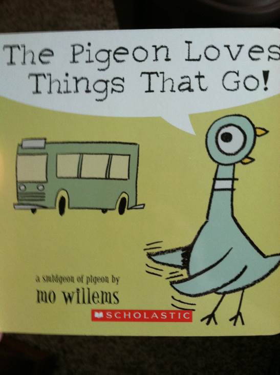 Pigeon Loves Things That Go A26- Mo Willems (Pigeon has feeling), The