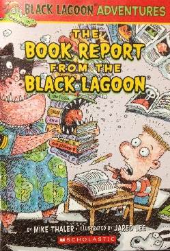 Black Lagoon Adventures: The Book Report From The Black Lagoon - Mike Thaler (Scholastic Inc. - Paperback) book collectible [Barcode 9780545290463] - Main Image 1