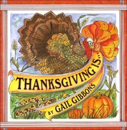 Thanksgiving Is... - Gail Gibbons (Holiday House - Paperback) book collectible [Barcode 9780823419791] - Main Image 1