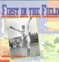 First In The Field: Baseball Hero Jackie Robinson - Derek T Dingle (Scholastic Inc. - Paperback) book collectible [Barcode 9780439050678] - Main Image 1