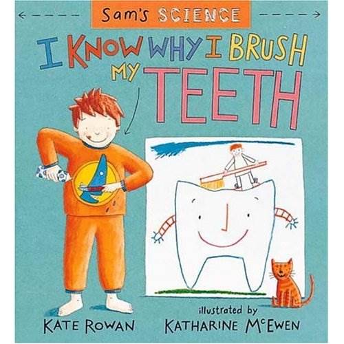 I Know Why I Brush My Teeth - Kate Rowan (Scholastic - Paperback) book collectible [Barcode 9780439135689] - Main Image 1