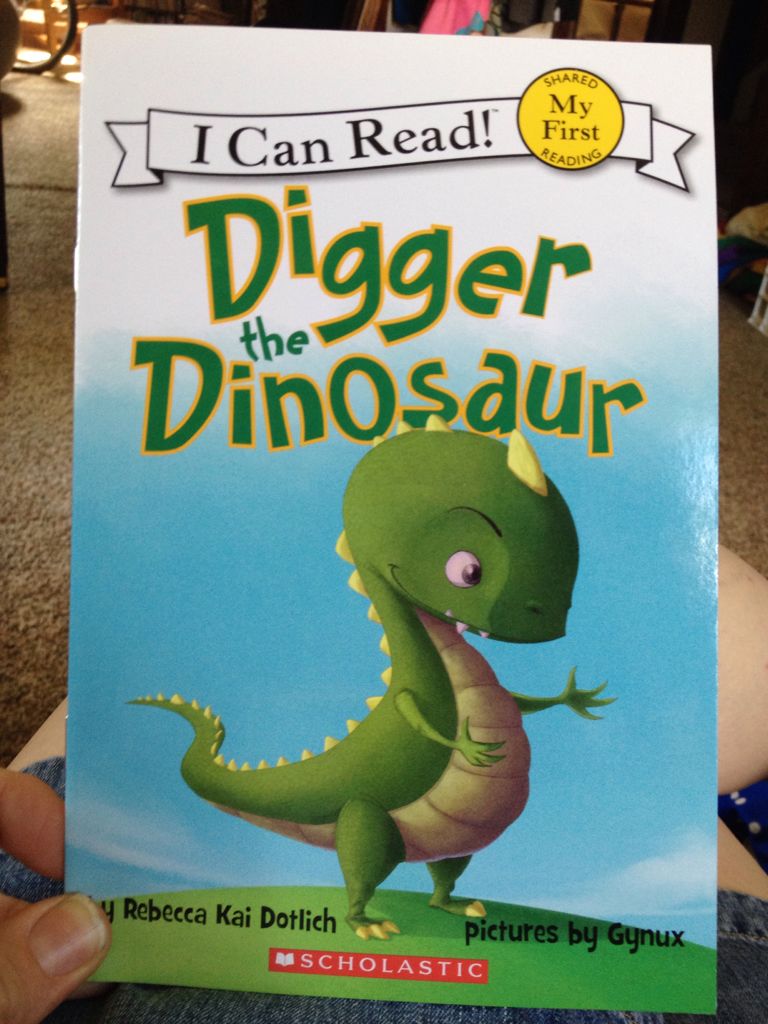 Digger the Dinosaur - Rebecca Dotlich (Scholastic  - Paperback) book collectible [Barcode 9780545695794] - Main Image 1