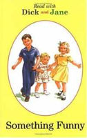 Dick And Jane: Something Funny - William Scott Gray (Penquin Young Readers - Paperback) book collectible [Barcode 9780448434018] - Main Image 1