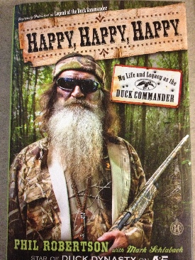 Happy, Happy, Happy: My Life and Legacy as the Duck Commander