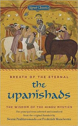 Breath of the Eternal Upanishads: The Wisdom of the Hindu Mystics