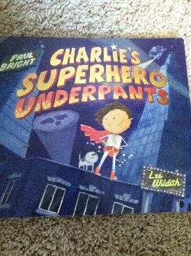 Charlie’s Superhero Underpants - Paul Bright (- Paperback) book collectible [Barcode 9781848950146] - Main Image 1