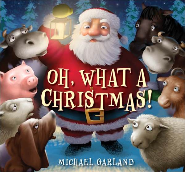 Oh, What A Christmas! - Michael Garland (Scholastic - Paperback) book collectible [Barcode 9780545395335] - Main Image 1