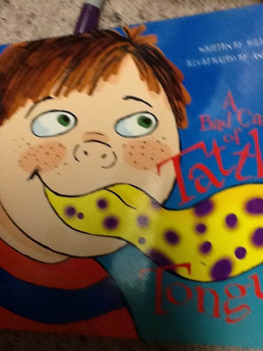 A Bad Case of Tattle Tongue