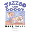 Jazzbo And Googy