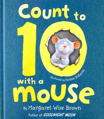 Count To 10 With A Mouse - Margaret Wise Brown (Random House Books for Young Readers - Hardcover) book collectible [Barcode 9781445462998] - Main Image 1