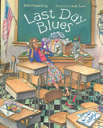 Last Day Blues - Julie Dannenberg (Charlesbridge Publishing - Paperback) book collectible [Barcode 9781580891042] - Main Image 1