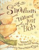 A Snowman Named Just Bob