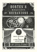 Horten’s Miraculous Mechanisms