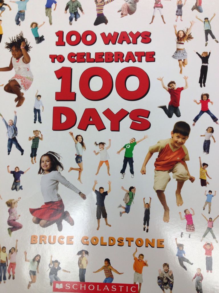 One Hundred Ways to Celebrate One Hundred Days
