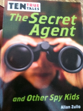 10 True Tales: The Secret Agent and Other Spy Kids - Allan Zullo (Scholastic Inc - Paperback) book collectible [Barcode 9780439848350] - Main Image 1
