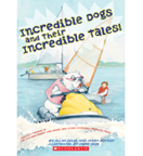 Incredible Dogs and Their Incredible Tales!