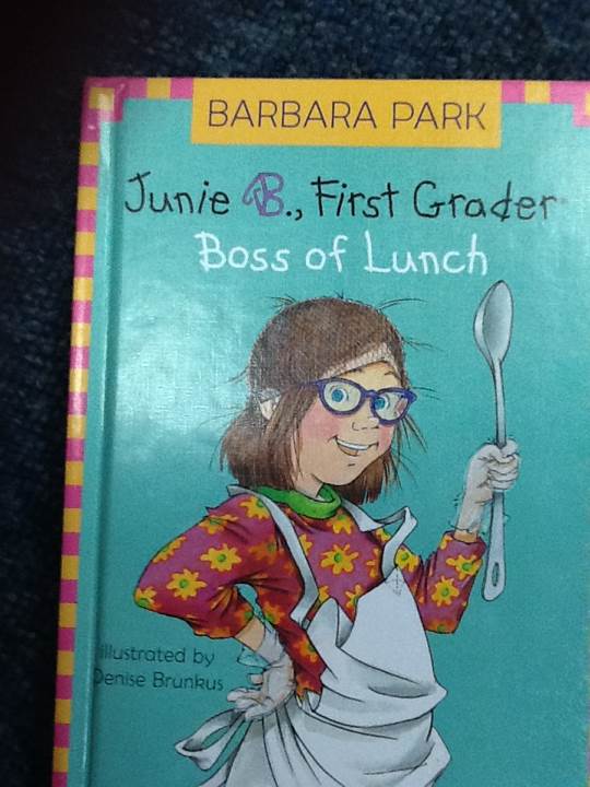 Junie B., First Grader: Boss of Lunch
