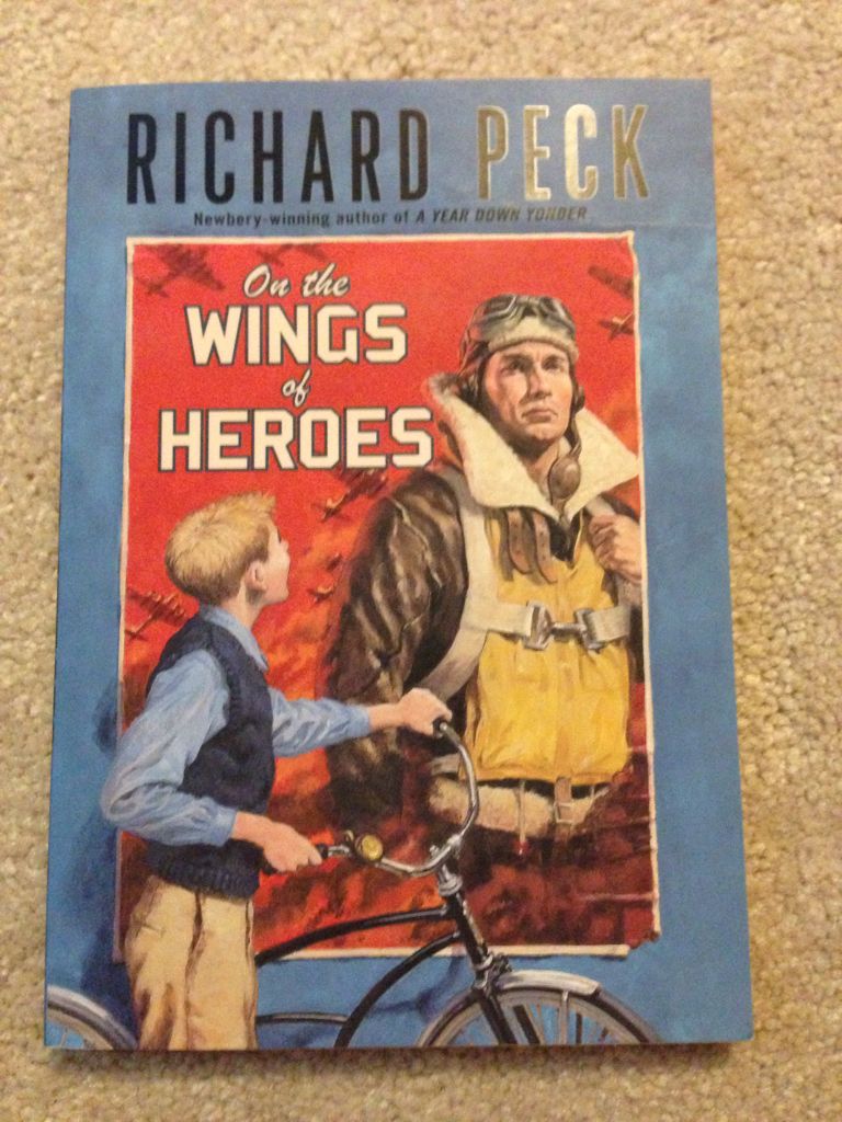 On The Wings Of Heroes - Richard Peck (Dial Books for Young Readers) book collectible [Barcode 9780545074681] - Main Image 1