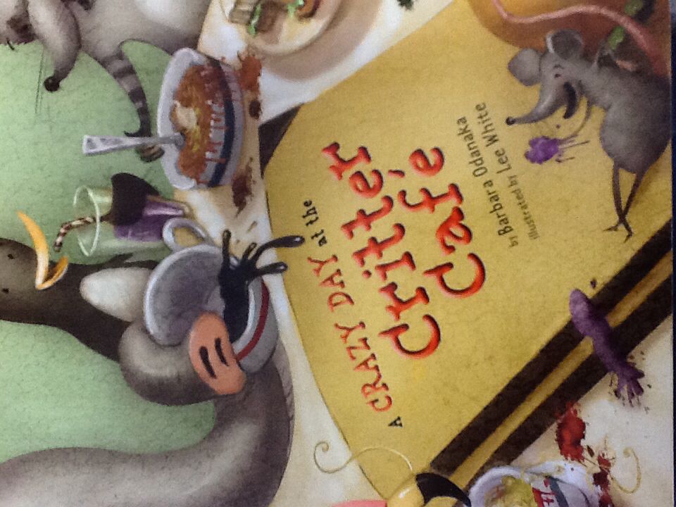 A Crazy Day At The Critter Cafe - Barbara Odanaka (Scholastic Inc) book collectible [Barcode 9780545236034] - Main Image 1
