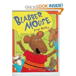 Blabber Mouse - True Kelley (- Paperback) book collectible [Barcode 9780439441995] - Main Image 1