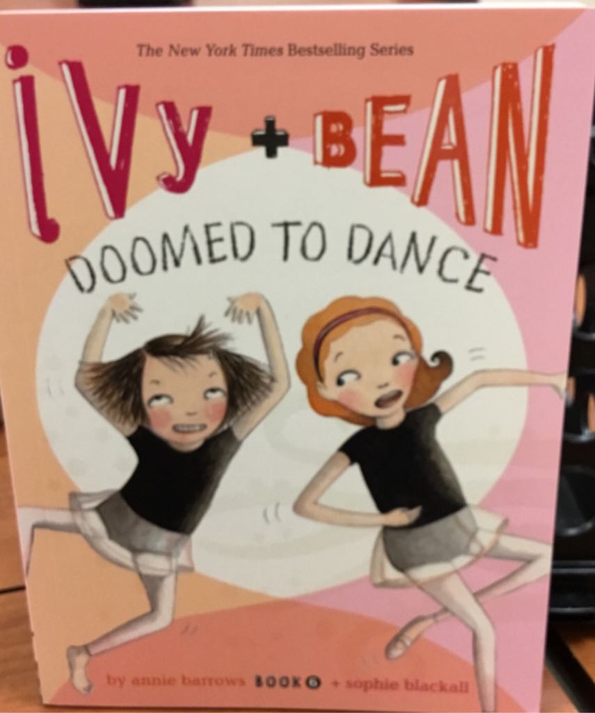 Ivy + Bean #6: Doomed to Dance