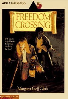 Freedom Crossing - Margaret Goff Clark (Scholastic, Inc. - Paperback) book collectible [Barcode 9780590445696] - Main Image 1