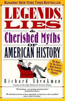 Legends, Lies & Cherished Myths Of American History