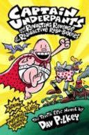 Captain Underpants and the Revolting Revenge of the Radioactive Robo-Boxers - Dav Pilkey (Scholastic) book collectible [Barcode 9781407134680] - Main Image 1