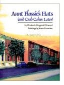 Aunt Flossie’s Hats (and Crab Cakes Later)