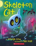 Skeleton Cat - Kristyn Crow (Scholastic Press) book collectible [Barcode 9780545153850] - Main Image 1