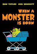 When A Monster Is Born
