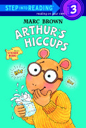Arthur’s Hiccups - Marc Brown (Random House Books for Young Readers) book collectible [Barcode 9780375806988] - Main Image 1