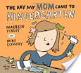 The Day My Mom Came to Kindergarten