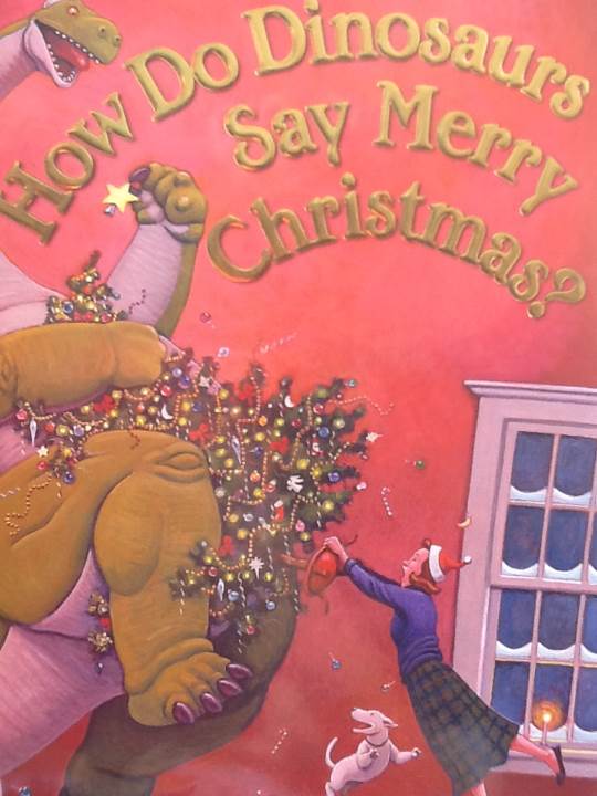 How Do Dinosaurs Say Merry Christmas?