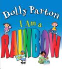 I am a Rainbow - Dolly Parton (Putnam Publishing Group) book collectible [Barcode 9780399247330] - Main Image 1