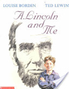 A. Lincoln And Me