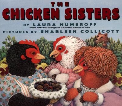 Chicken Sisters, The - Laura Numeroff (Harper Collins) book collectible [Barcode 9780064435208] - Main Image 1