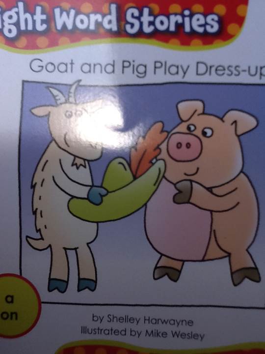 Sight Word Stories: Goat And Pig Play Dress Up