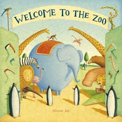 Welcome to the Zoo - Alison Jay book collectible [Barcode 9780803734227] - Main Image 1