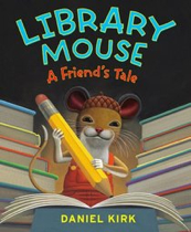 Library Mouse A Friend’s Tale - Daniel Kirkland (Open Road Media - Paperback) book collectible [Barcode 9780810989276] - Main Image 1