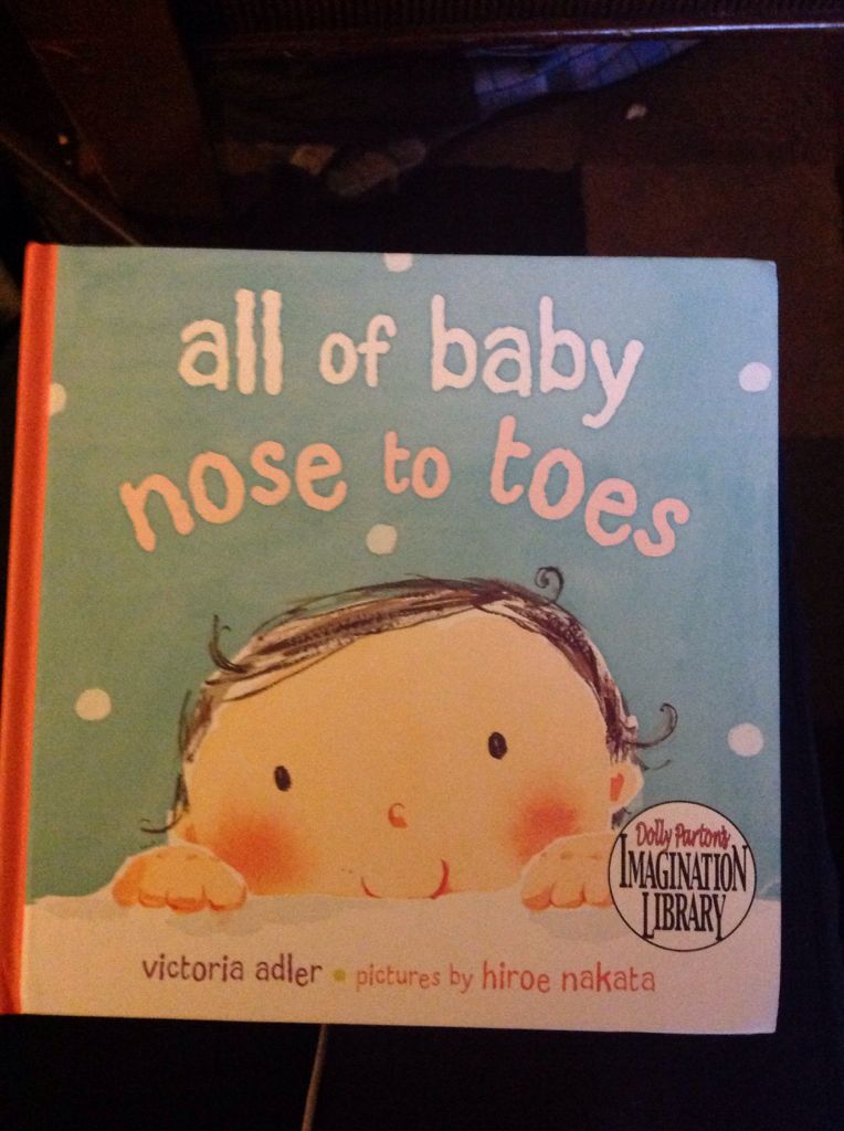 All of Baby, Nose to Toes - Victoria Adler (Dial Books - Hardcover) book collectible [Barcode 9780803732179] - Main Image 1