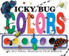 Icky Bug Colors - Jerry Pallotta (Cartwheel Books) book collectible [Barcode 9780439389174] - Main Image 1