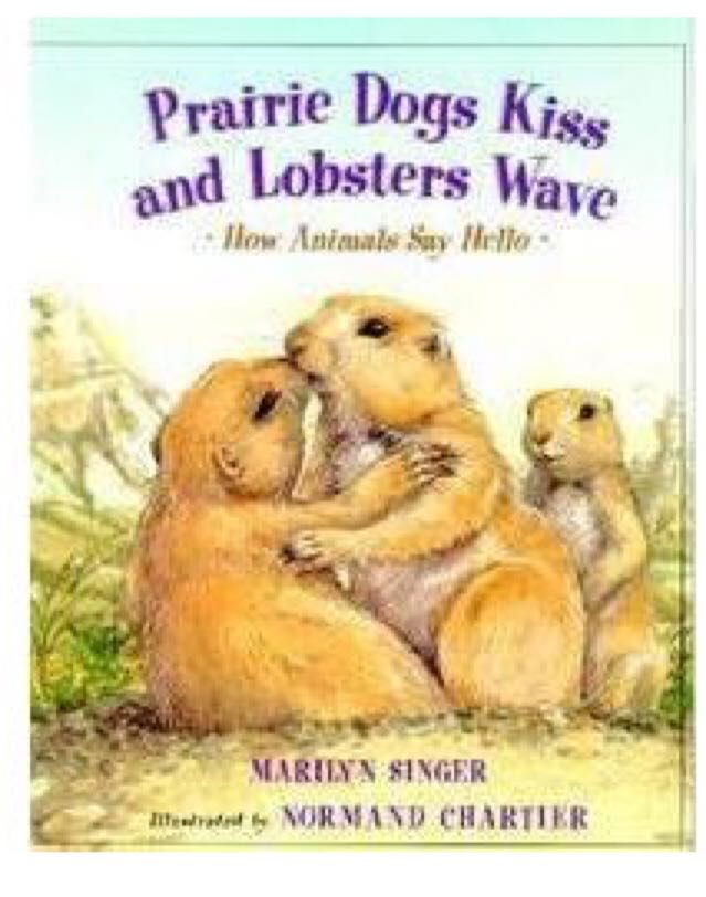 Prairie Dogs Kiss And Lobsters Wave