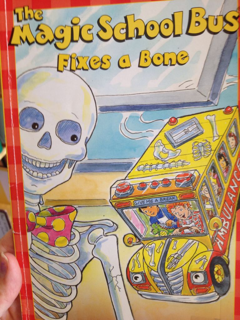 The Magic School Bus Fixes a Bone