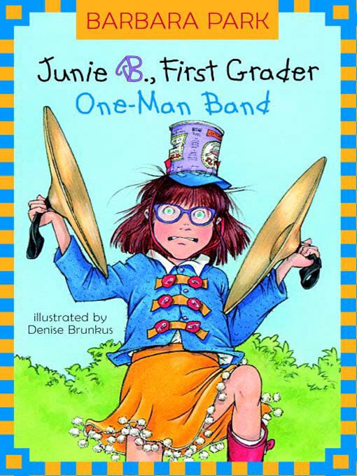 Junie B., First Grader: One-Man Band