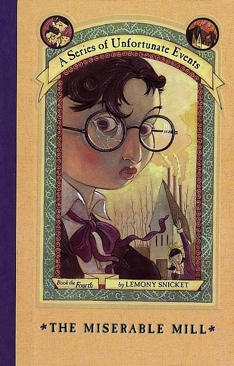 A Series Of Unfortunate Events #4: The Miserable Mill - Lemony Snicket (Scholastic Inc. - Hardcover) book collectible [Barcode 9780439272636] - Main Image 1